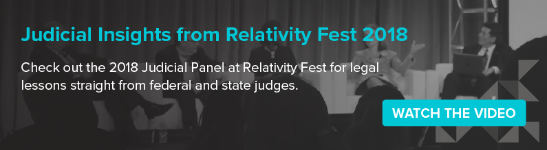 Watch the Relativity Fest 2018 Judicial Panel for More Legal Lessons